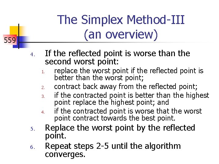 The Simplex Method-III (an overview) 559 If the reflected point is worse than the