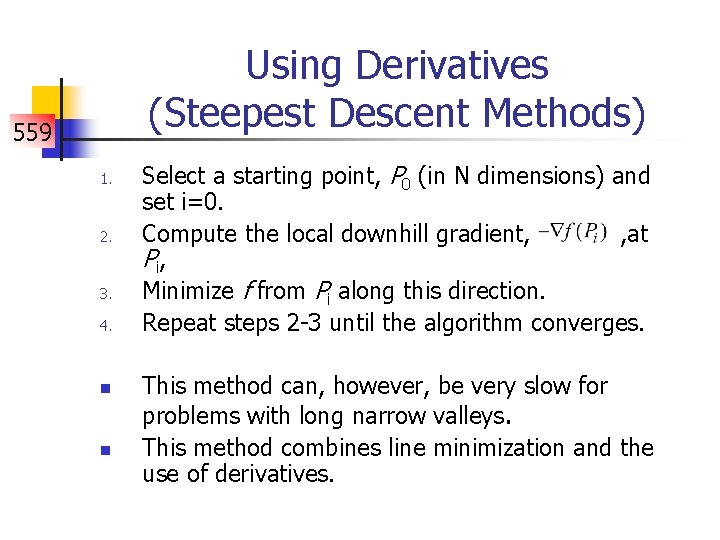 Using Derivatives (Steepest Descent Methods) 559 1. 2. 3. 4. n n Select a