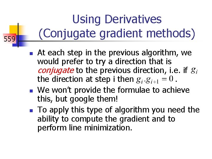 Using Derivatives (Conjugate gradient methods) 559 n n n At each step in the