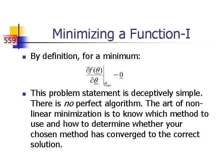 Minimizing a Function-I 559 n n By definition, for a minimum: This problem statement