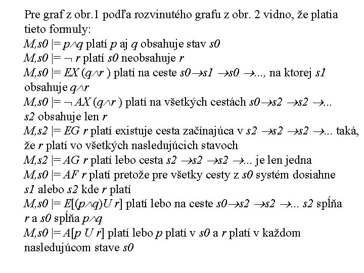 Pre graf z obr. 1 podľa rozvinutého grafu z obr. 2 vidno, že platia