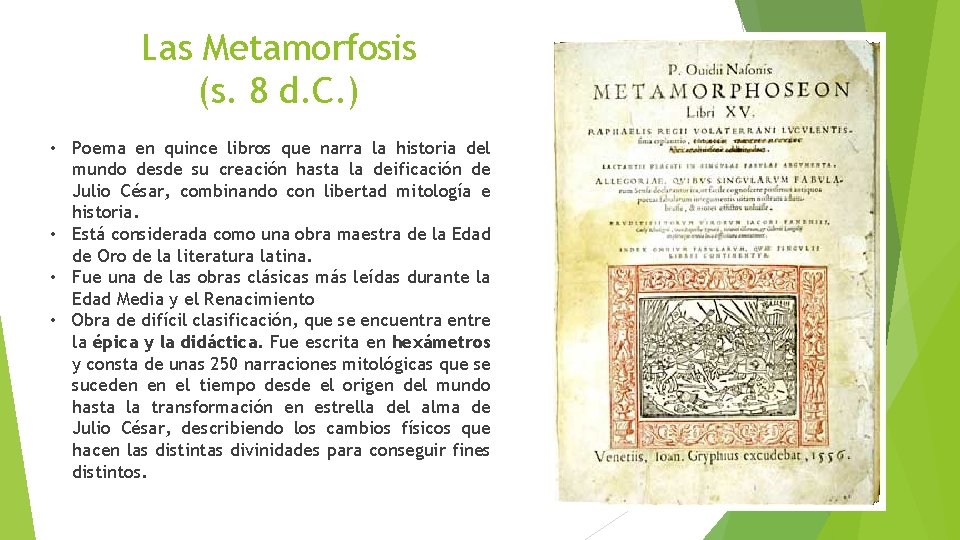 Las Metamorfosis (s. 8 d. C. ) • Poema en quince libros que narra