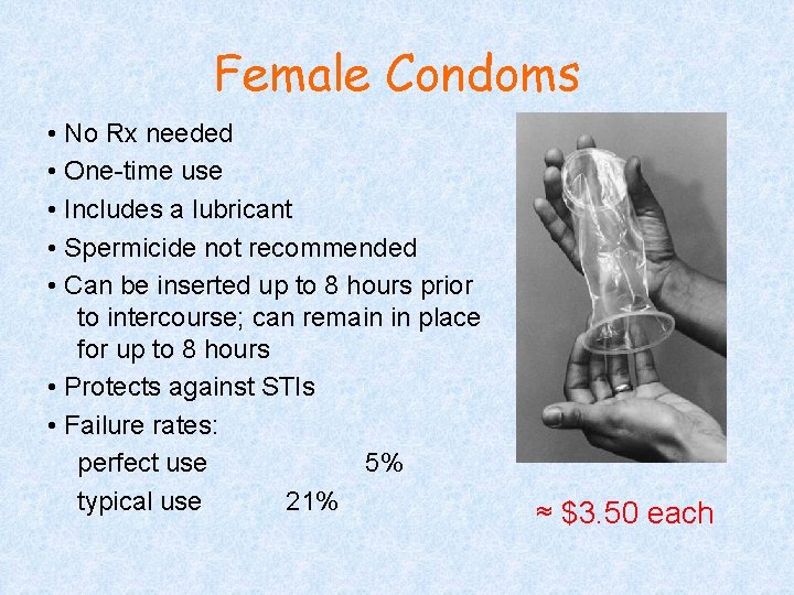 Female Condoms • No Rx needed • One-time use • Includes a lubricant •