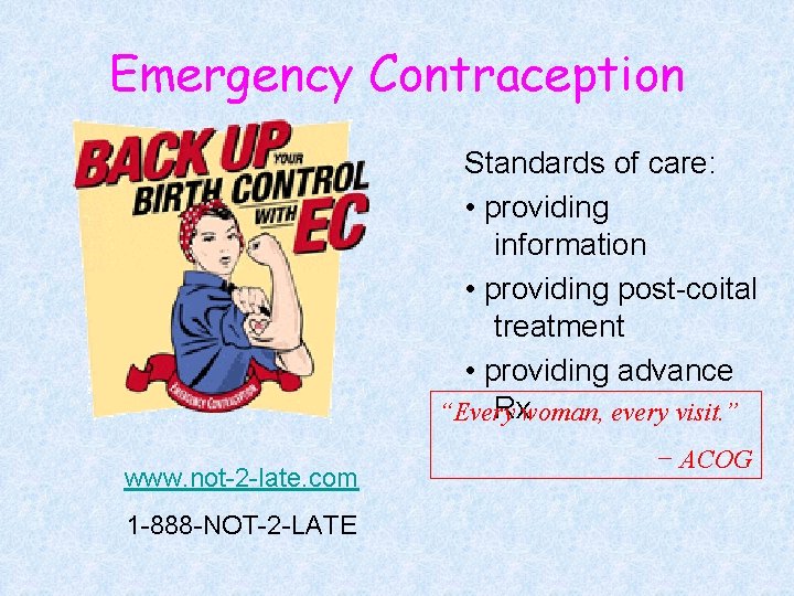 Emergency Contraception Standards of care: • providing information • providing post-coital treatment • providing