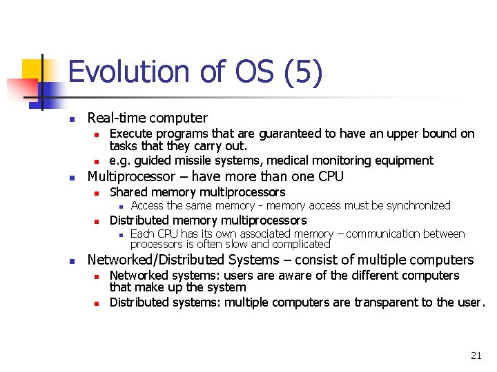 Evolution of OS (5) n Real-time computer n n n Execute programs that are Evolution of OS (5) n Real-time computer n n n Execute programs that are