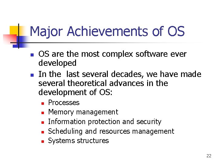 Major Achievements of OS n n OS are the most complex software ever developed Major Achievements of OS n n OS are the most complex software ever developed