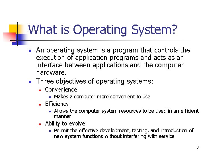 What is Operating System? n n An operating system is a program that controls What is Operating System? n n An operating system is a program that controls