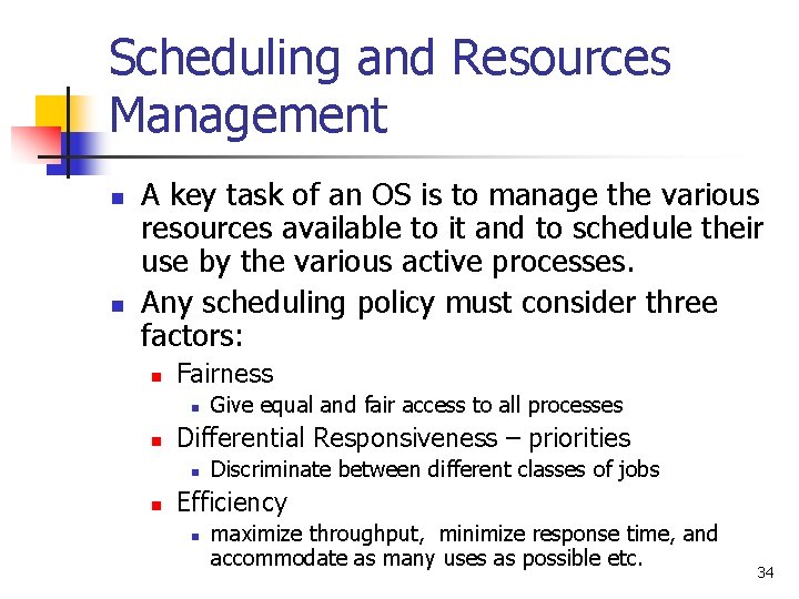 Scheduling and Resources Management n n A key task of an OS is to Scheduling and Resources Management n n A key task of an OS is to