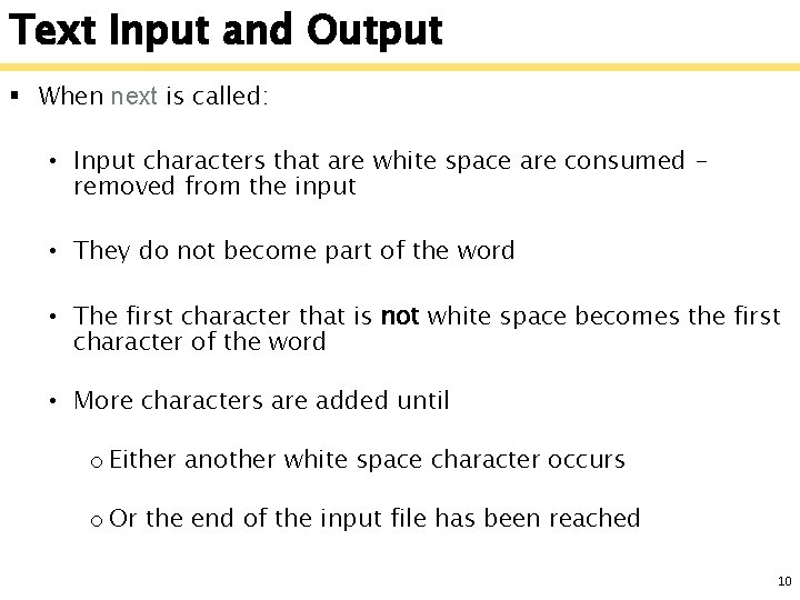 Text Input and Output § When next is called: • Input characters that are