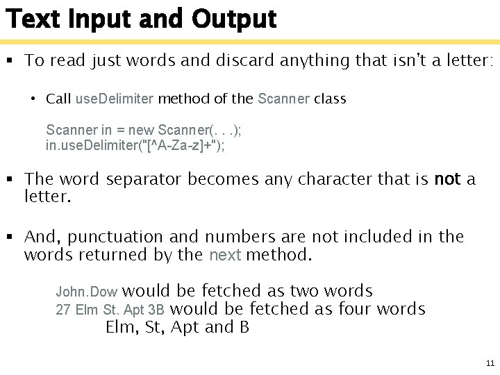 Text Input and Output § To read just words and discard anything that isn't