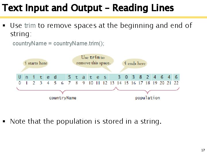 Text Input and Output – Reading Lines § Use trim to remove spaces at
