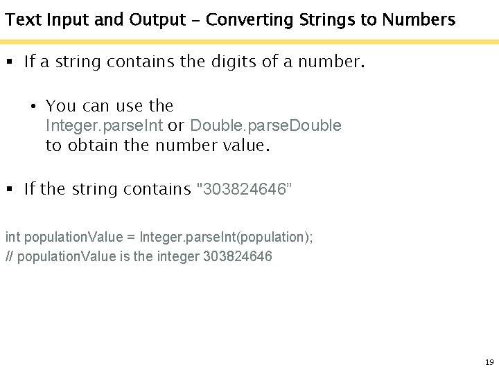 Text Input and Output - Converting Strings to Numbers § If a string contains