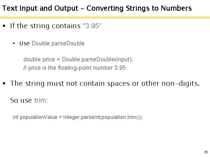 Text Input and Output - Converting Strings to Numbers § If the string contains