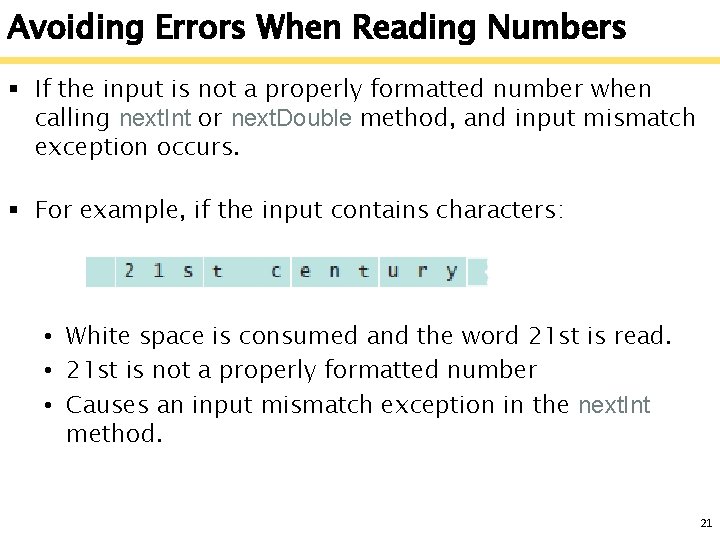 Avoiding Errors When Reading Numbers § If the input is not a properly formatted
