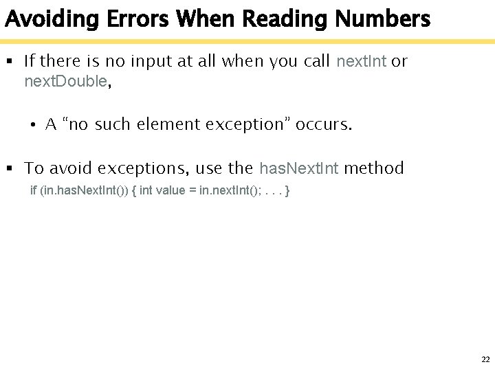 Avoiding Errors When Reading Numbers § If there is no input at all when