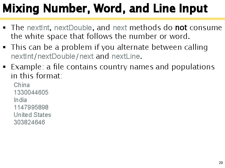 Mixing Number, Word, and Line Input § The next. Int, next. Double, and next
