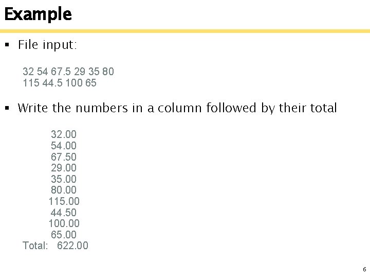 Example § File input: 32 54 67. 5 29 35 80 115 44. 5