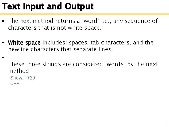 Text Input and Output § The next method returns a “word” i. e. ,