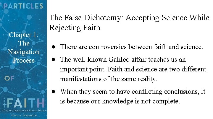 Chapter 1: The Navigation Process The False Dichotomy: Accepting Science While Rejecting Faith ● Chapter 1: The Navigation Process The False Dichotomy: Accepting Science While Rejecting Faith ●