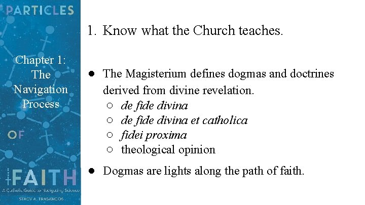1. Know what the Church teaches. Chapter 1: The Navigation Process ● The Magisterium 1. Know what the Church teaches. Chapter 1: The Navigation Process ● The Magisterium