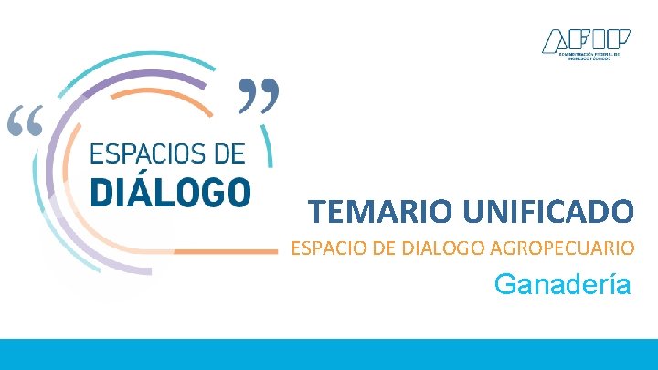 TEMARIO UNIFICADO ESPACIO DE DIALOGO AGROPECUARIO Ganadería 