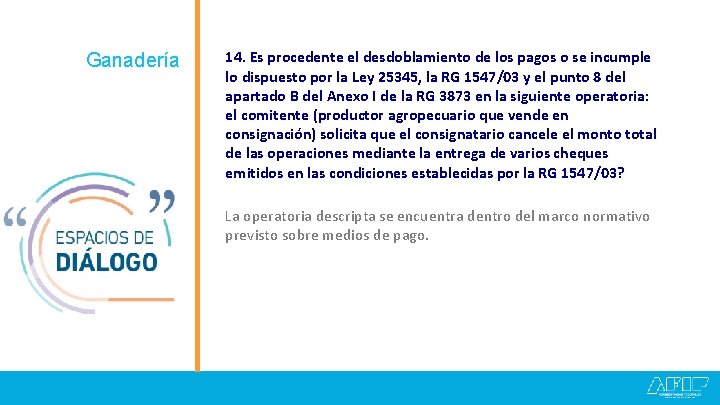 Ganadería 14. Es procedente el desdoblamiento de los pagos o se incumple lo dispuesto