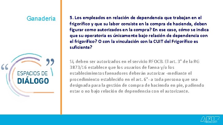 Ganadería 5. Los empleados en relación de dependencia que trabajan en el frigorífico y