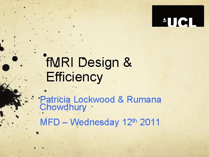 f. MRI Design & Efficiency Patricia Lockwood & Rumana Chowdhury MFD – Wednesday 12