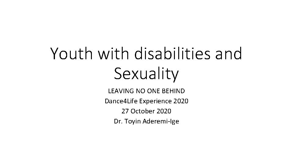 Youth with disabilities and Sexuality LEAVING NO ONE BEHIND Dance 4 Life Experience 2020