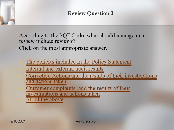 Review Question 3 According to the SQF Code, what should management review include reviews? Review Question 3 According to the SQF Code, what should management review include reviews?