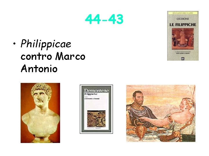 44 -43 • Philippicae contro Marco Antonio 