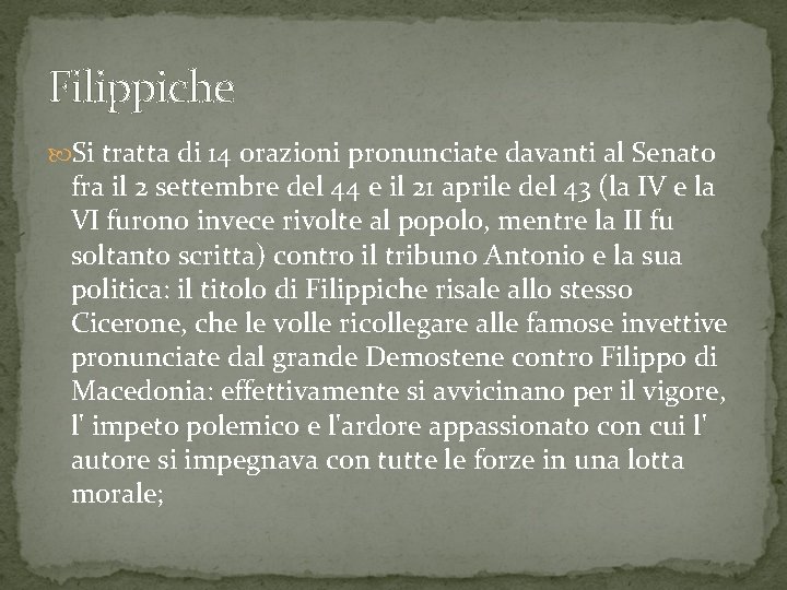 Filippiche Si tratta di 14 orazioni pronunciate davanti al Senato fra il 2 settembre