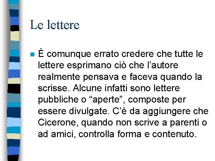 Le lettere n È comunque errato credere che tutte le lettere esprimano ciò che