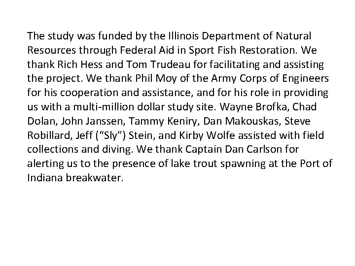 The study was funded by the Illinois Department of Natural Resources through Federal Aid