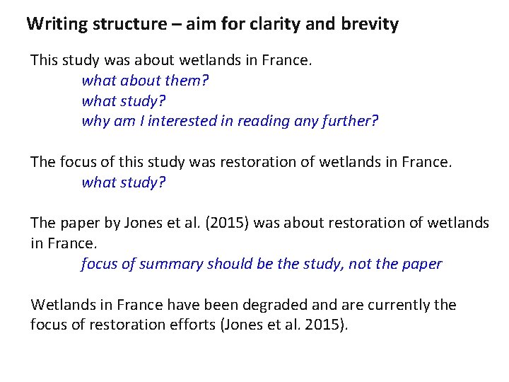 Writing structure – aim for clarity and brevity This study was about wetlands in Writing structure – aim for clarity and brevity This study was about wetlands in