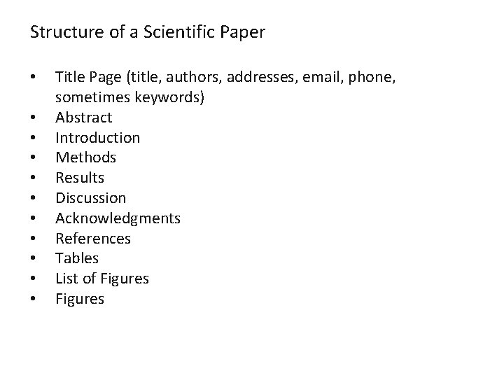 Structure of a Scientific Paper • • • Title Page (title, authors, addresses, email,