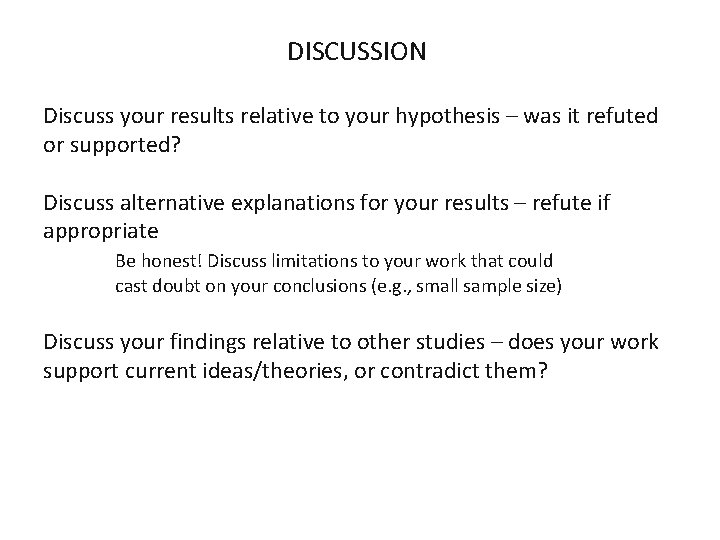 DISCUSSION Discuss your results relative to your hypothesis – was it refuted or supported?