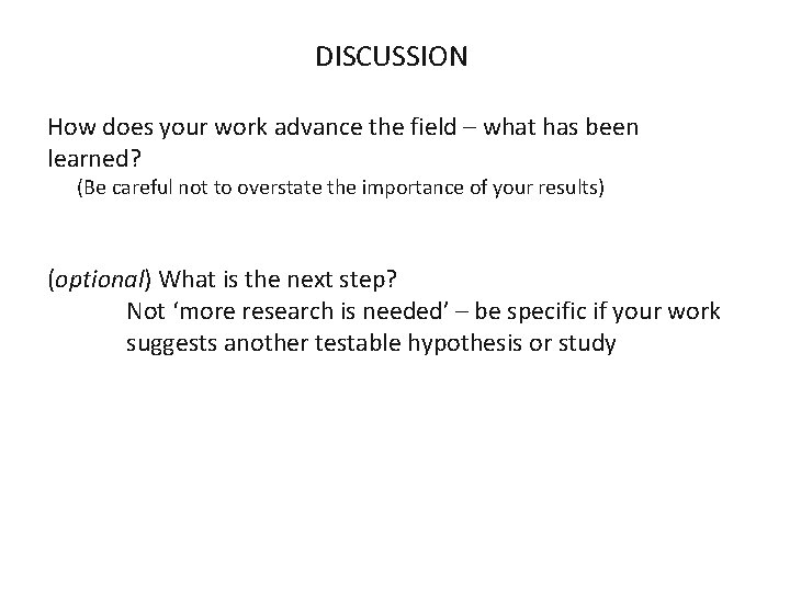 DISCUSSION How does your work advance the field – what has been learned? (Be