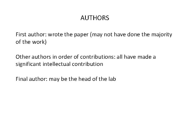 AUTHORS First author: wrote the paper (may not have done the majority of the