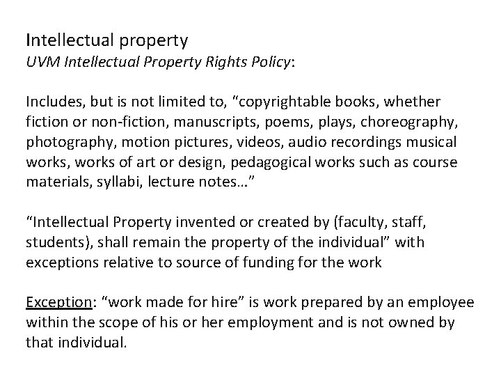 Intellectual property UVM Intellectual Property Rights Policy: Includes, but is not limited to, “copyrightable