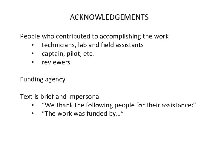 ACKNOWLEDGEMENTS People who contributed to accomplishing the work • technicians, lab and field assistants