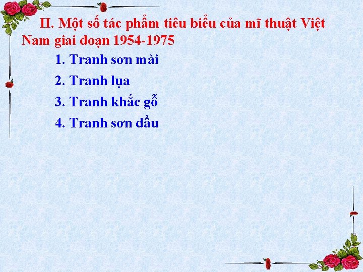 II. Một số tác phẩm tiêu biểu của mĩ thuật Việt Nam giai đoạn