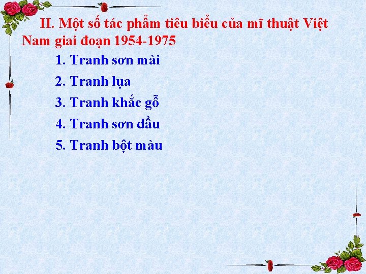 II. Một số tác phẩm tiêu biểu của mĩ thuật Việt Nam giai đoạn