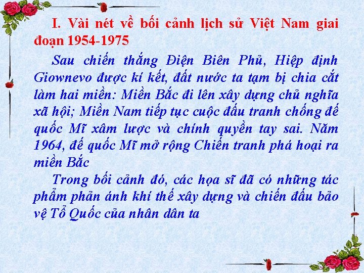 I. Vài nét về bối cảnh lịch sử Việt Nam giai đoạn 1954 -1975