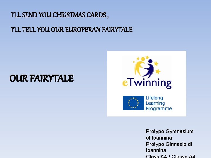 I’LL SEND YOU CHRISTMAS CARDS , I’LL TELL YOU OUR EUROPERAN FAIRYTALE OUR FAIRYTALE