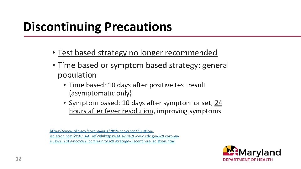 Discontinuing Precautions • Test based strategy no longer recommended • Time based or symptom