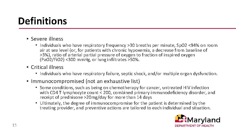 Definitions • Severe illness • Individuals who have respiratory frequency >30 breaths per minute,