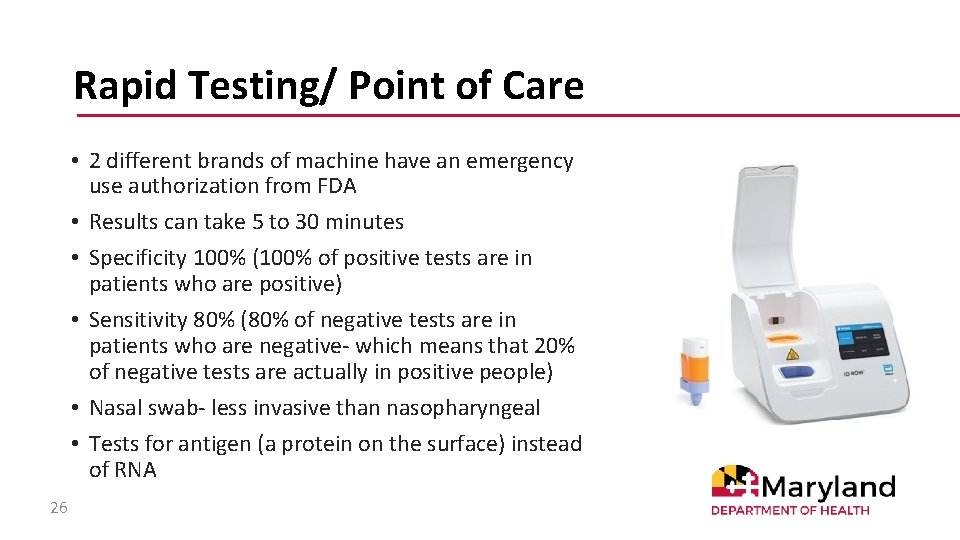 Rapid Testing/ Point of Care • 2 different brands of machine have an emergency