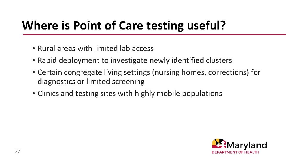 Where is Point of Care testing useful? • Rural areas with limited lab access
