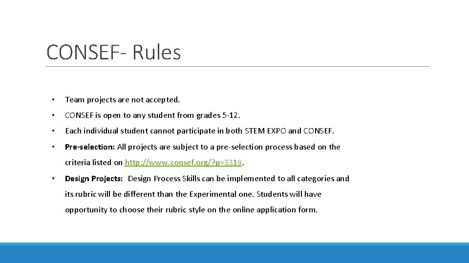 CONSEF- Rules • Team projects are not accepted. • CONSEF is open to any